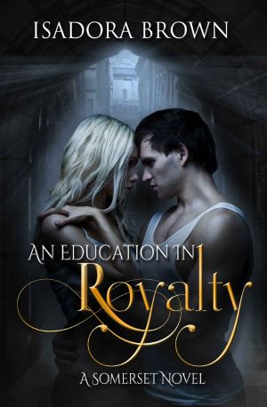 [Somerset 01] • An Education in Royalty